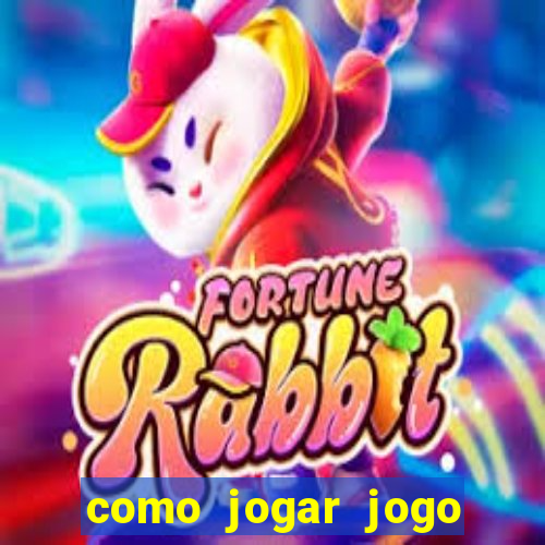 como jogar jogo sem abaixar